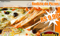 Rodízio de Pizzas no forno à lenha, com toda a qualidade do Montanha's Churrascaria e Pizzaria, por apenas R$ 9,90.